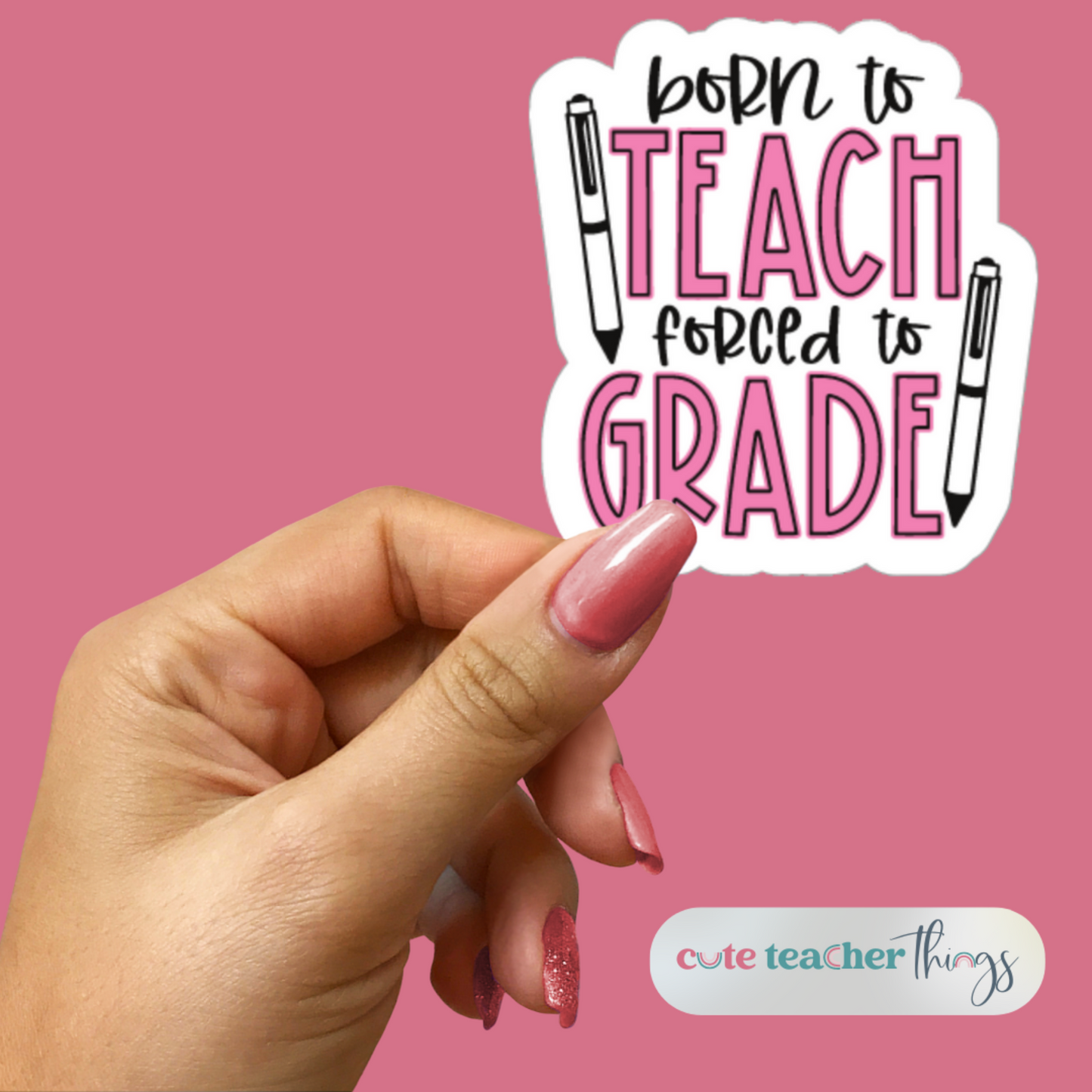 born to teach forced to grade teacher sticker