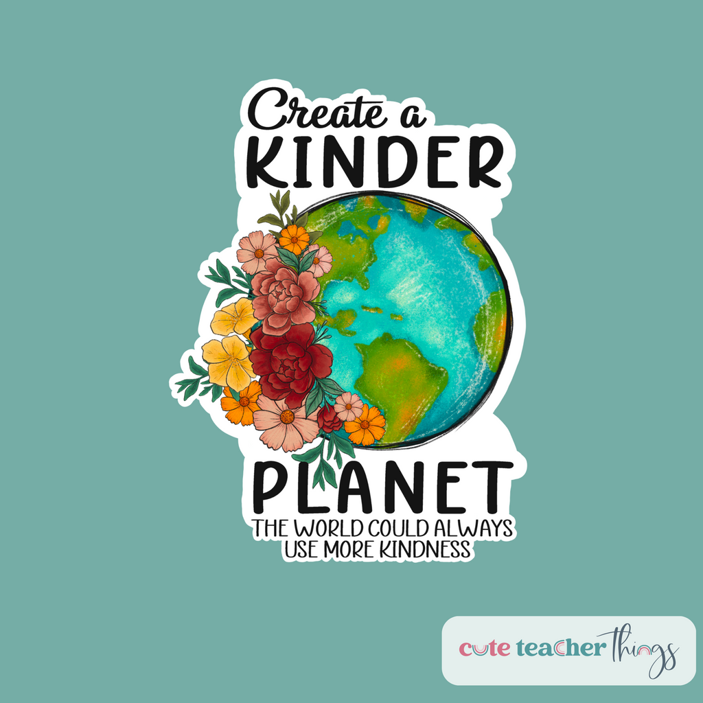 create a kinder planet sticker, positive quote, earth day sticker