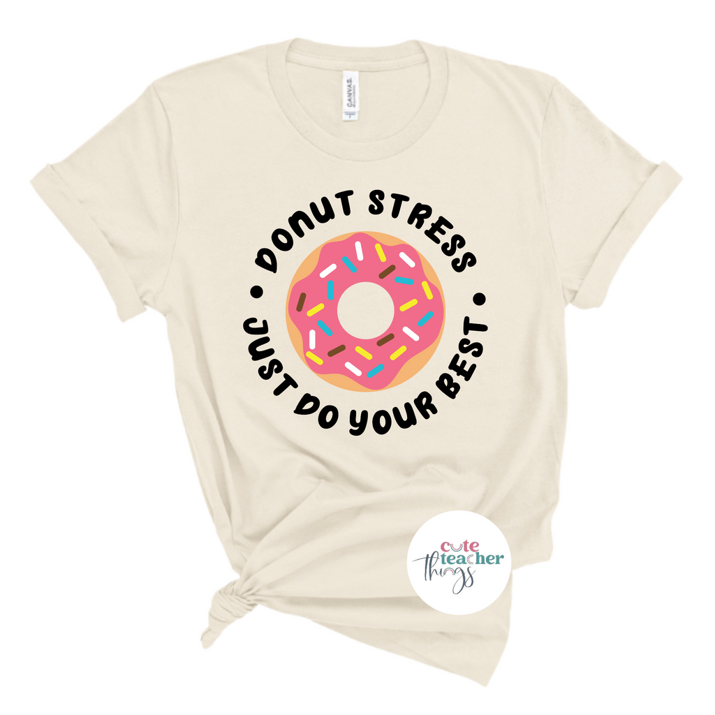 donut stress just do your best tee, teacher life, positivity shirt