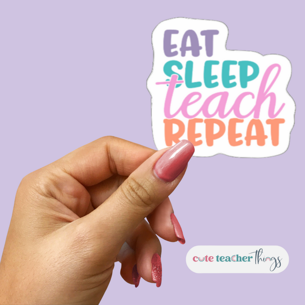eat sleep teach repeat design sticker, teacher activities, perfect gift ideas