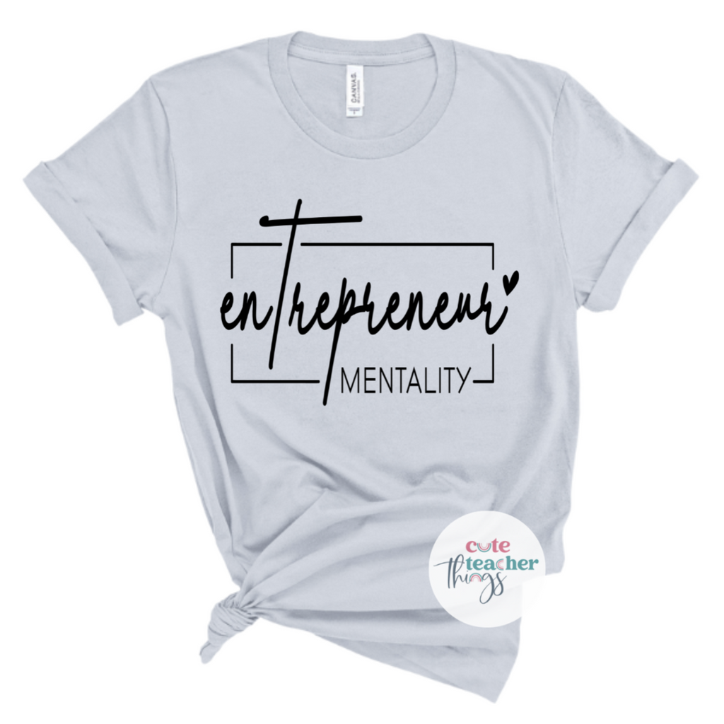 entrepreneur mentality tee, motivational quotes, business owner t-shirt