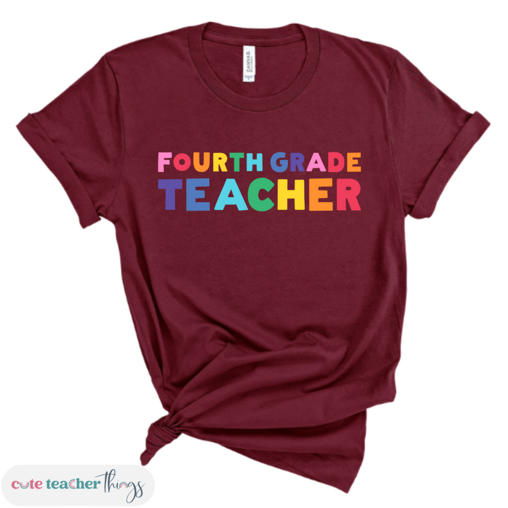 fourth grade teacher colorful tee, appreciation gift, unisex fit