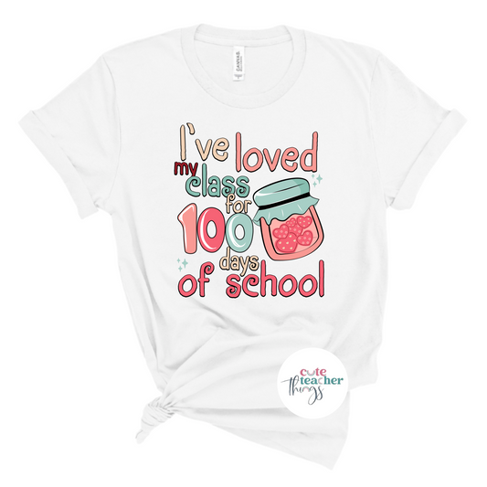 i've loved my class for 100 days of school tee, appreciation gift. teacher life t-shirt, teacher's ootd