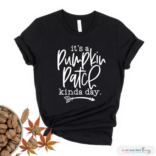 it's a pumpkin patch kinda day t-shirt