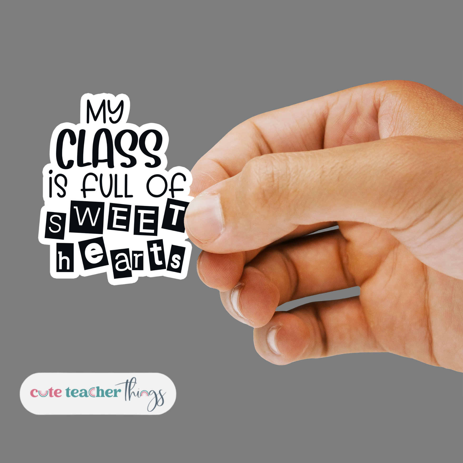 my class is full of sweet hearts sticker, funny valentine quote, teacher life