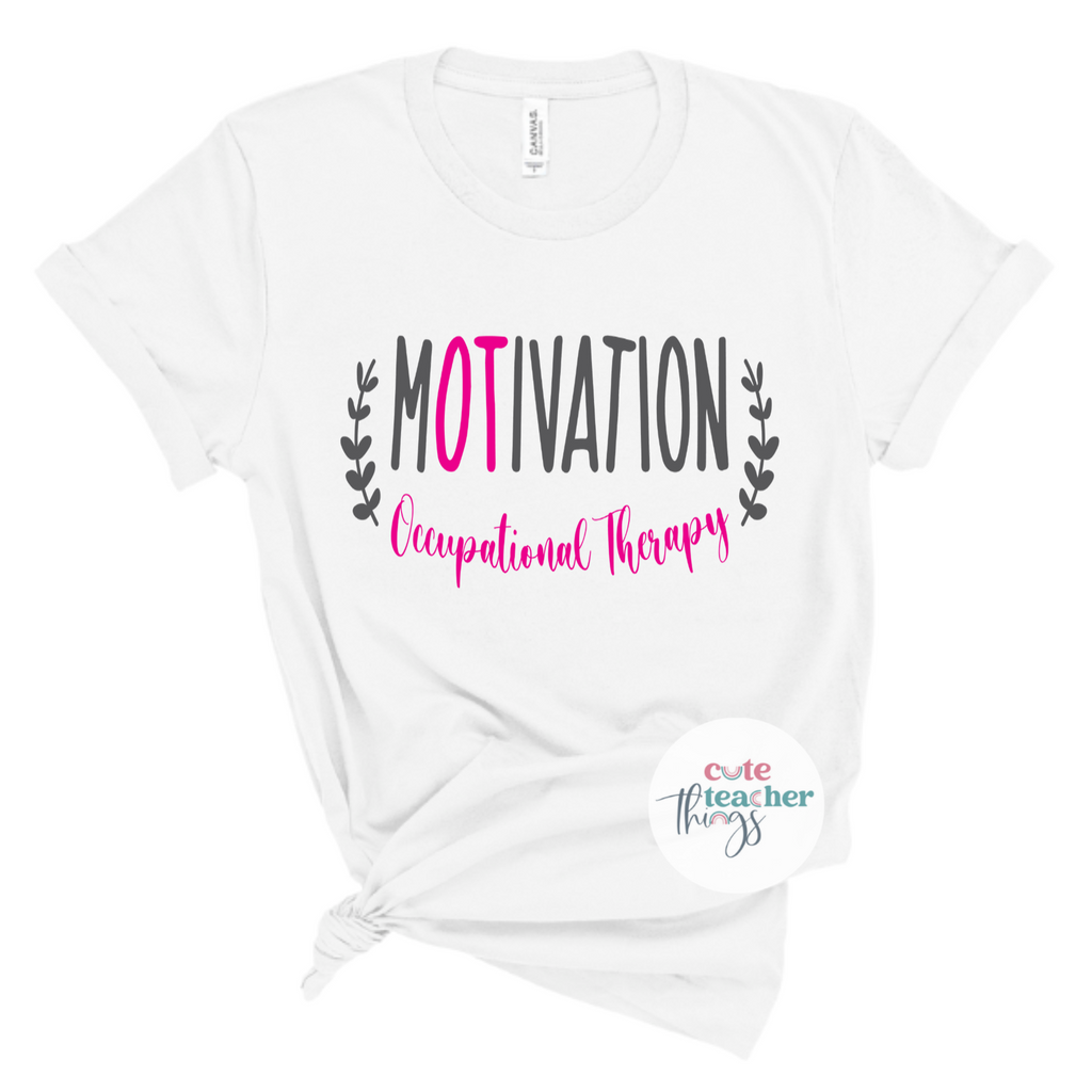 occupational therapy motivation tee, Occupational therapy shirt, gift for OT shirt