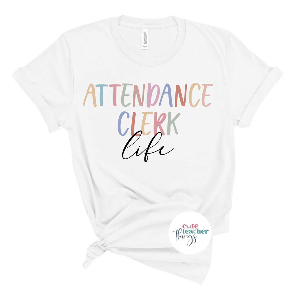 attendance clerk life tee. daily affirmation t-shirt, perfect gift idea for attendance clerk