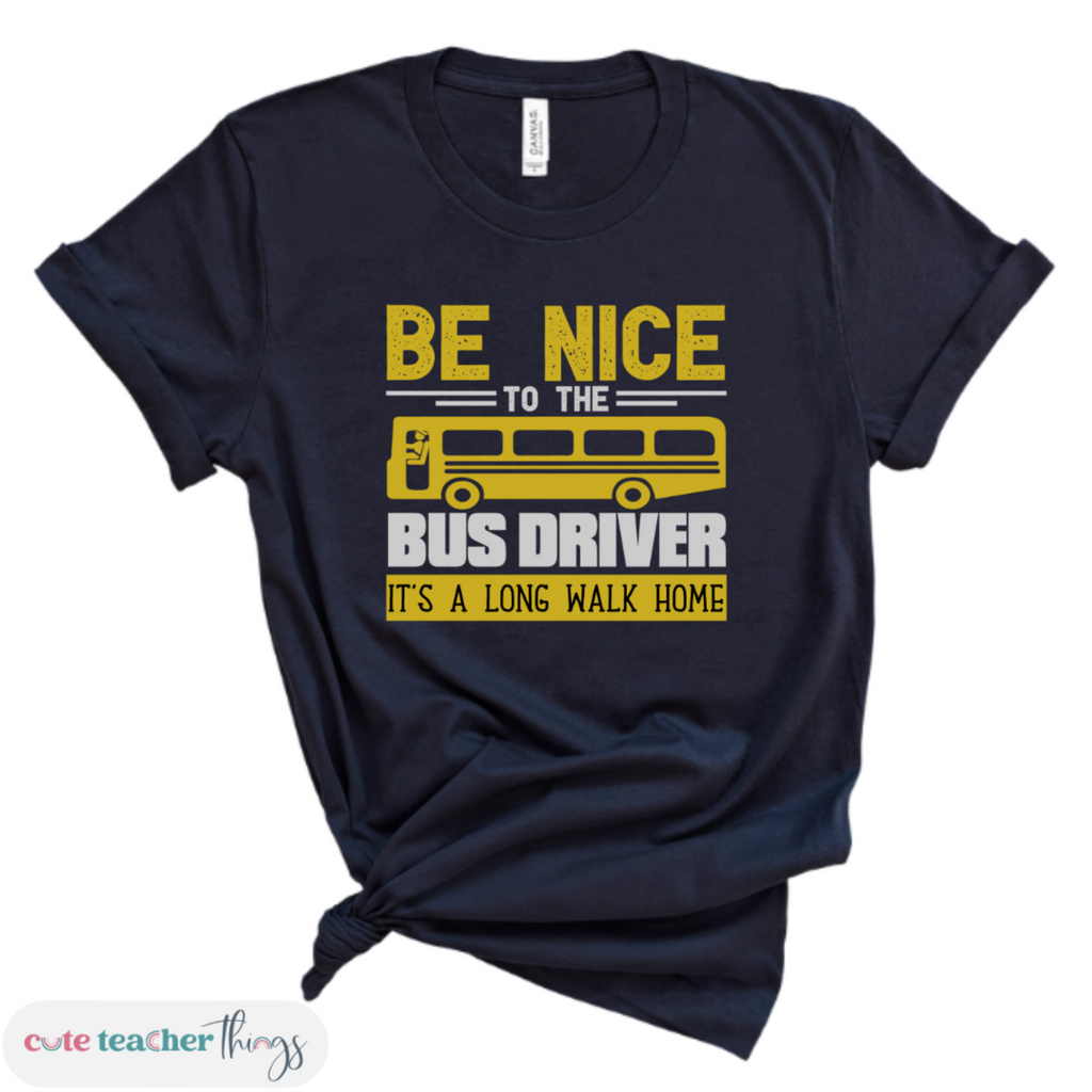 be nice to the bus driver tshirt, back to school, bus driver ootd