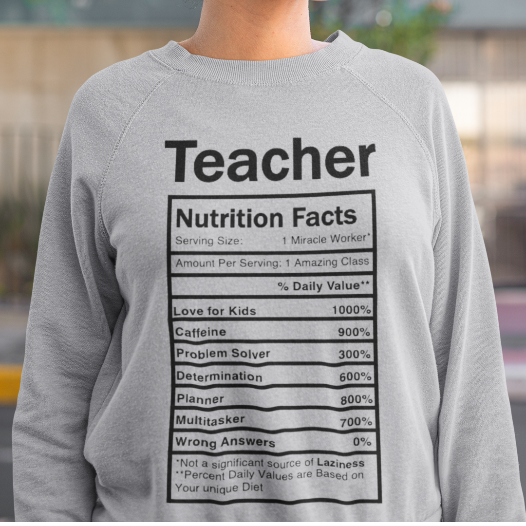 Teacher Nutrition Facts Sweatshirt