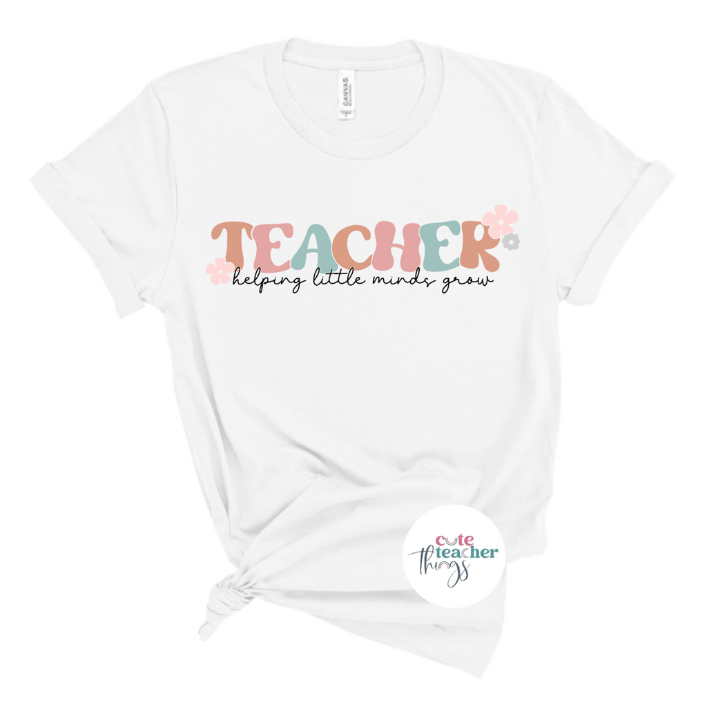 teacher helping little minds grow tee, educators t-shirt, teacher appreciation gift