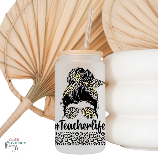 teacher life messy bun glass cup, teacher frosted glass cup, 16 oz capacity