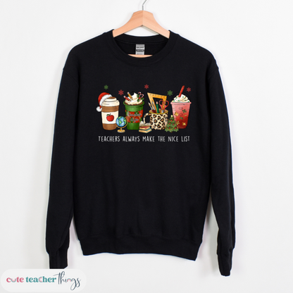 Teachers Always Make The Nice List Sweatshirt