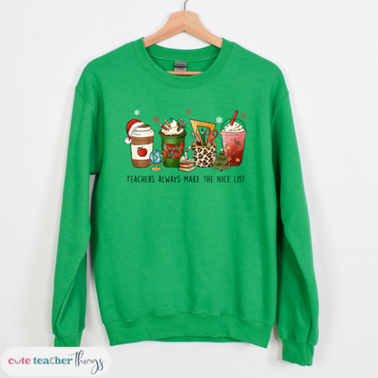 Teachers Always Make The Nice List Sweatshirt