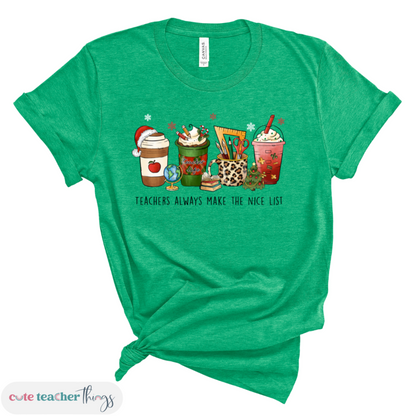 Teachers Always Make The Nice List Tee