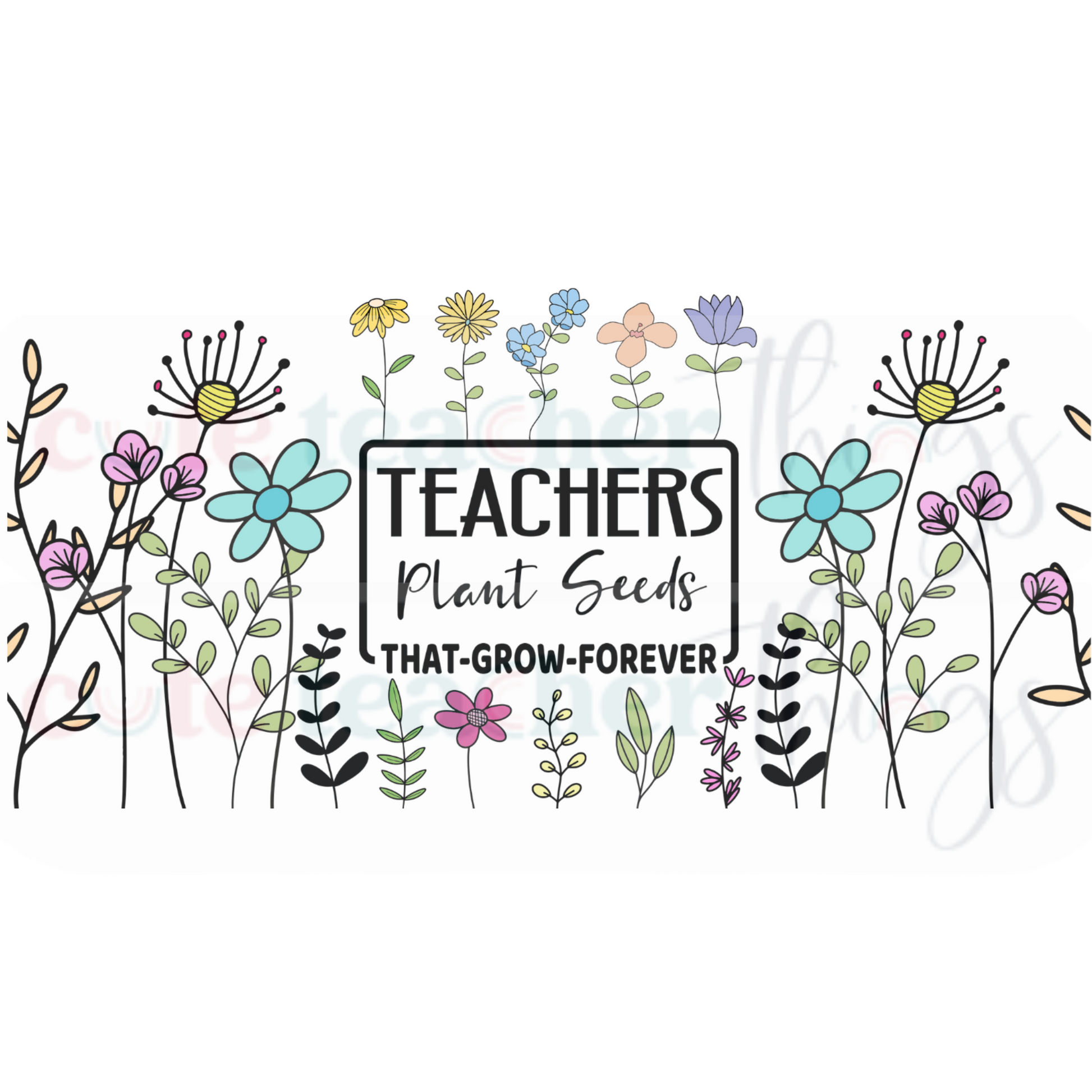teachers plant seeds that grow forever quote Teachers Plant Seeds That Grow Forever Floral 16 oz Glass Cup
