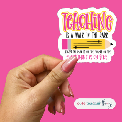 Teaching Is Like A Walk In The Park Sticker