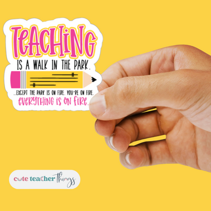 Teaching Is Like A Walk In The Park Sticker