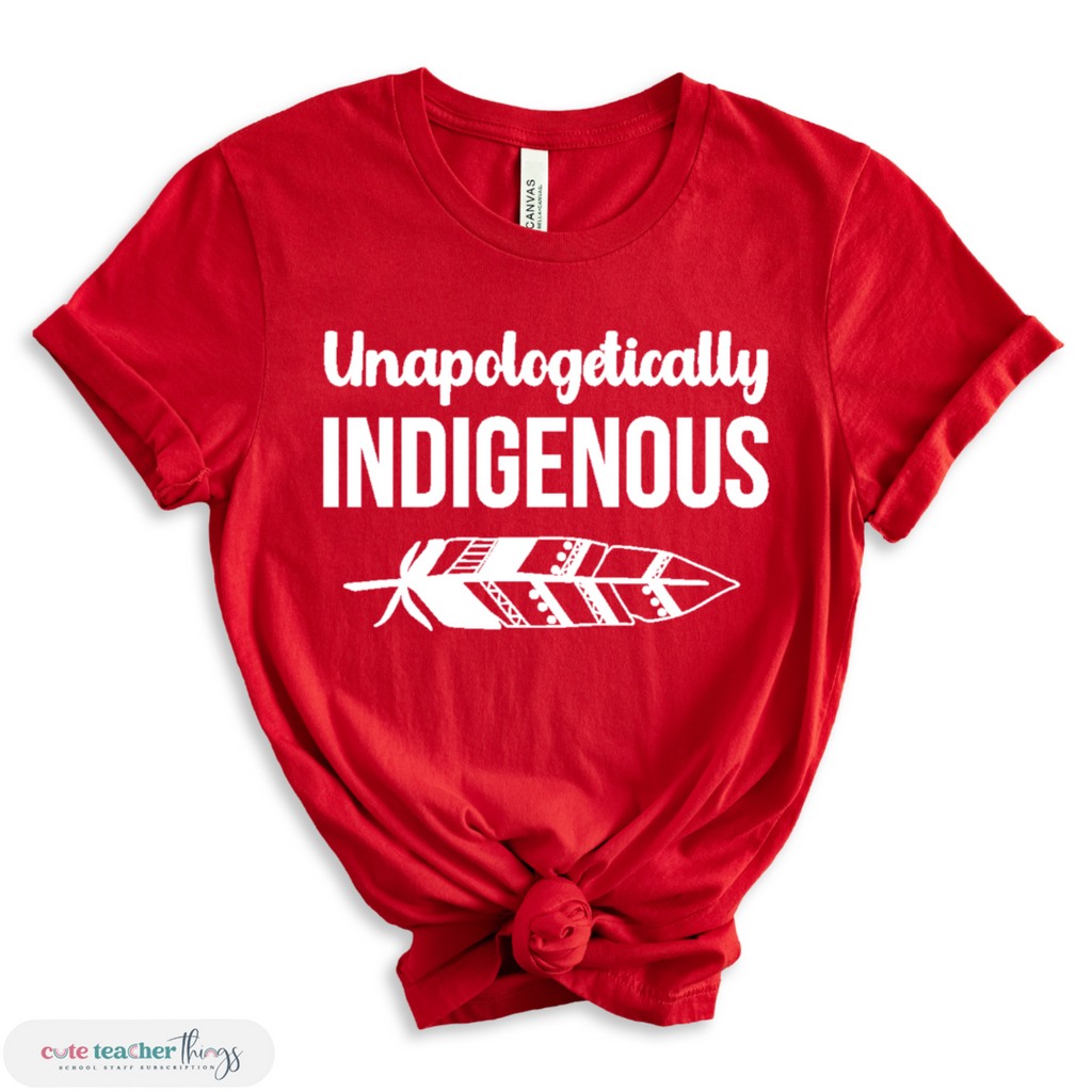 Unapologetically Indigenous Tee